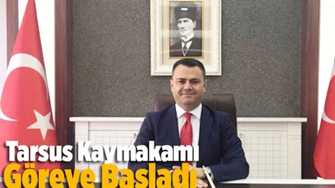 Tarsus'un Yeni Kaymakamı Kadir Sertel Otcu Görevine Başladı