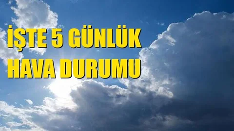 İşte Mersin'in 5 Günlük Hava Durumu