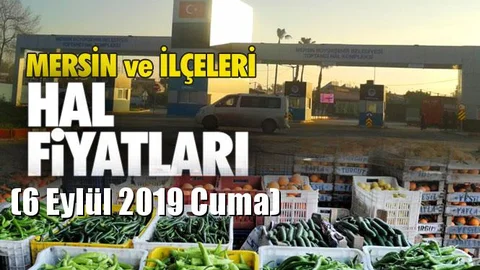 Mersin Hal Müdürlüğü Fiyat Listesi (6 Eylül 2019 Cuma)