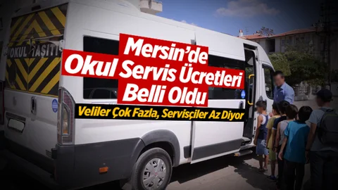 Mersin’de Öğrenci Servisi Fiyat Listesi Belli Oldu