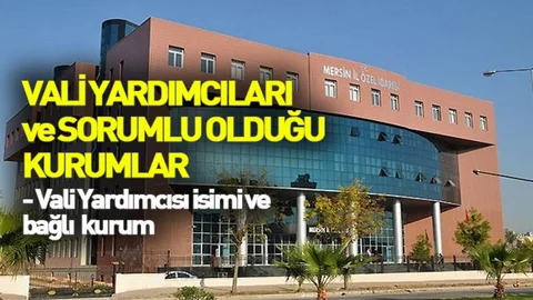 Mersin’de, Vali Yardımcılarının Görev Yönergesi Belli Oldu