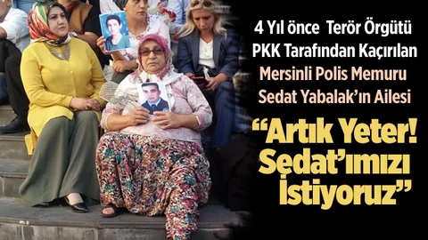 Mersinli Polis Memuru 4 Yıldır Terör Örgütünün Elinde