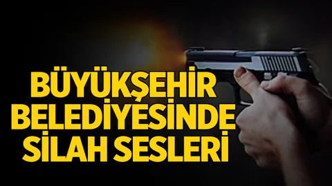 Büyükşehir Belediyesinde Silah Sesleri...!