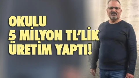 Okul Müdürünün Gayreti İle Meslek Lisesi 5 Milyonluk Üretim Yaptı!