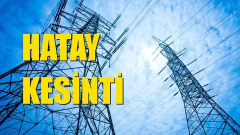 Hatay Elektrik Kesintisi 17 Eylül Salı