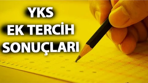 Yüksek Öğretim Kurumları Sınavı Ek Yerleştirme Sonuçları Açıklandı