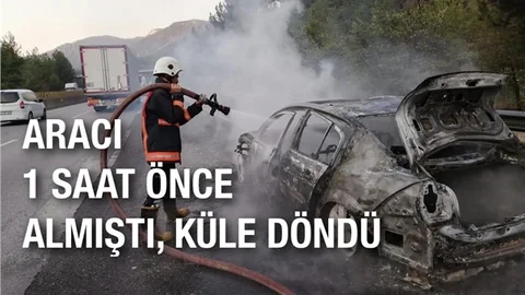 1 Saat Önce Aldığı Araç Yanarak Küle Döndü