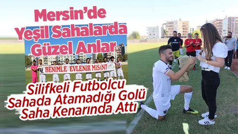 Mersin'de Futbol Maçında Evlilik Teklifi