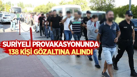 Suriyeli Provokasyonunda 138 Kişi Gözaltına Alındı