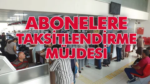Abonelere Taksitlendirme Müjdesi