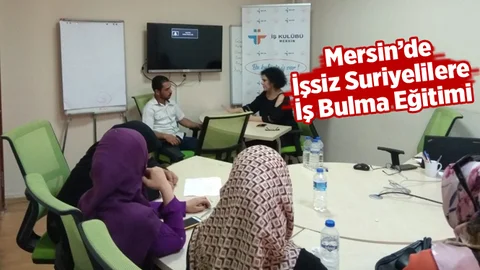 Mersin'de İş Arayan Suriyelilere Eğitim