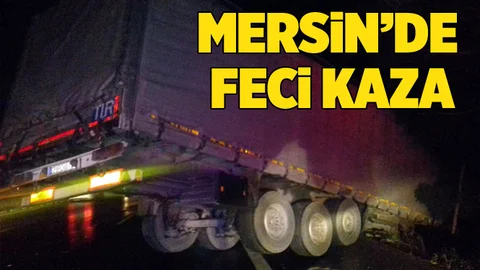 Mersin'de Feci Kaza