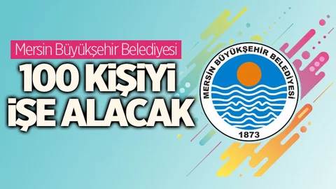 Mersin Büyükşehir Belediyesi 100 Kişiyi İşe Alacak