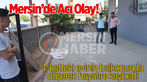 Tarsus’ta Balkondan Düşen Adam Hayatını Kaybetti