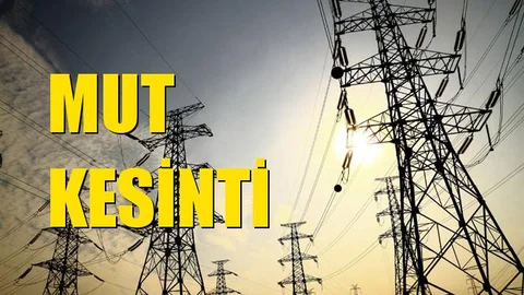 Mut Elektrik Kesintisi 29 Eylül Pazar
