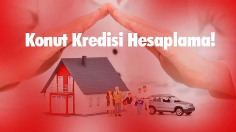 Konut Kredi Hesaplama