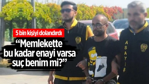 5 Bin Kişiyi Dolandıran Şahıstan İlginç Sözler