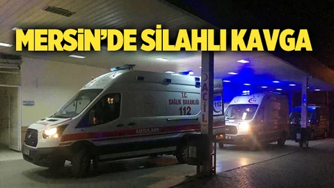 Mersin'de Silahlı Kavga