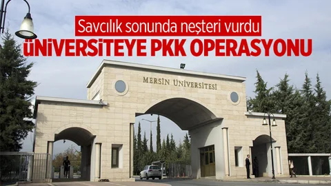 Mersin Üniversitesine PKK Operasyonu