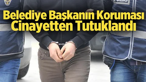 Tarsus Belediye Başkanın Koruması Cinayetten Tutuklandı
