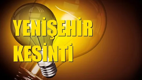 Yenişehir Elektrik Kesintisi 10 Ekim Perşembe