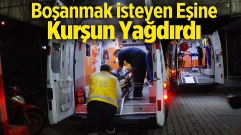 Mersin'de Bir Kişi Eşine Kurşun Yağdırdı