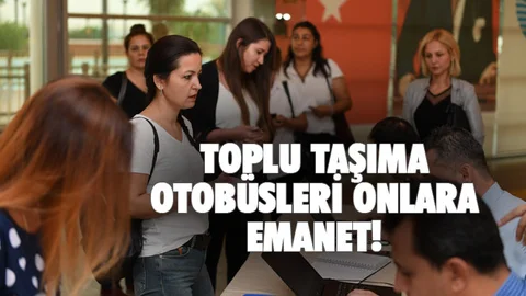 Toplu Taşıma Otobüsleri Onlara Emanet!