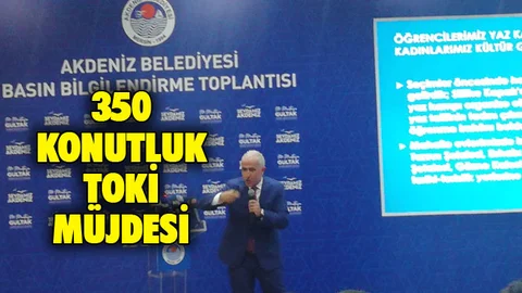 Akdeniz’e 350 Konutluk TOKİ Müjdesi