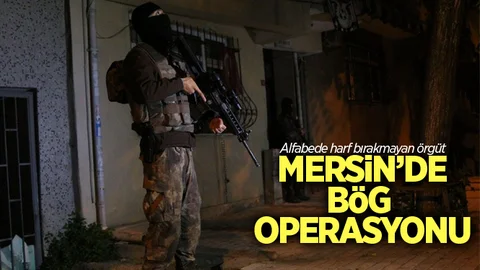 Mersin'de BÖG Operasyonu