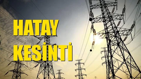 Hatay Elektrik Kesintisi 24 Ekim Perşembe