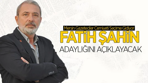 Fatih Şahin, Mersin Gazeteciler Cemiyeti'ne Başkan Adaylığını Açıklıyor