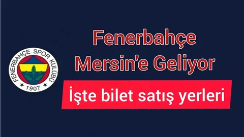Fenerbahçe Maçının Bilet Satışları Mersin'de Başladı!
