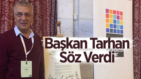 Başkan Tarhan Söz Verdi!