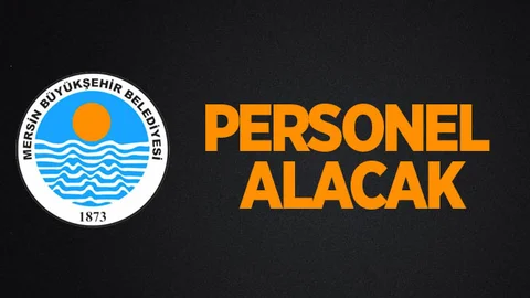 Mersin Büyükşehir Belediyesi Personel Alacak!