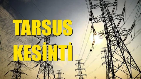 Tarsus Elektrik Kesintisi 30 Ekim Çarşamba