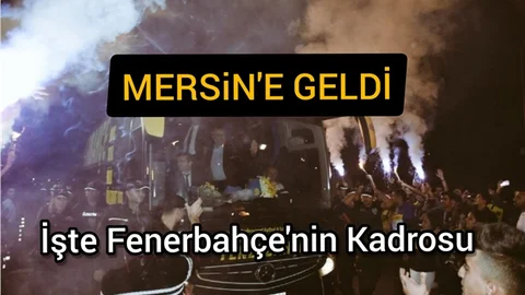 Fenerbahçe Kafilesi Mersin'e Geldi