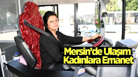 Mersin'de Ulaşım Kadınlara Emanet