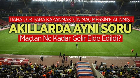 Tarsus İdmanyurdu Kulübü Fenerbahçe Maçında Ne Kadar Gelir Elde Etti?