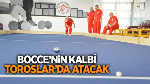 Bocce’nin Kalbi Toroslar’da Atacak