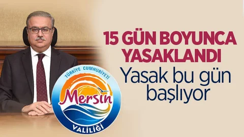 Mersin'de Flaş Yasak Duyurusu!
