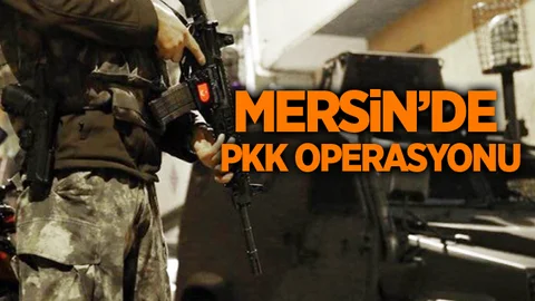 Mersin'de Terör Örgütü PKK Operasyonu