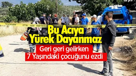 Mersin'de Acı Olay! Kendi Oğluna Çarptı