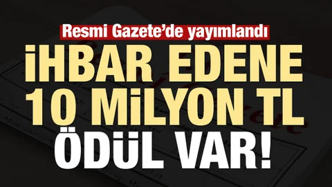 İhbar Edene 10 Milyon Lira Ödül