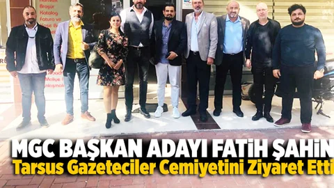MGC Başkan Adayı Fatih Şahin Tarsus Gazeteciler Cemiyeti'ni Ziyaret Etti