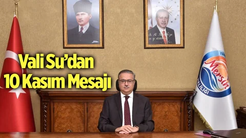 Vali Ali İhsan Su'nun 10 Kasım Atatürk’ü Anma Günü Mesajı