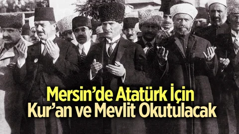Atatürk İçin Kur'an-ı Kerim ve Mevlid-i Şerif Okunacak
