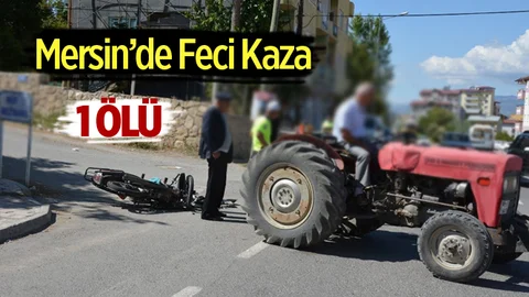 Mersin'de Trafik Kazası 1 Ölü