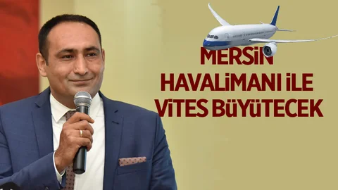 Mersin, Havalimanı İle Vites Büyütecek