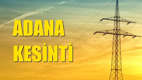 Adana Elektrik Kesintisi 15 Kasım Cuma