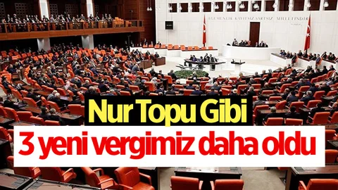 3 Yeni Vergi Daha Geldi